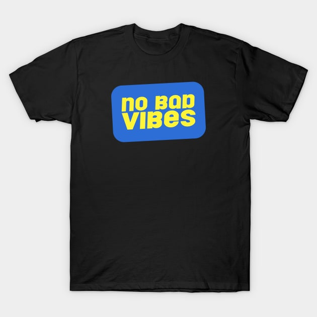 NO BAD VIBES T-Shirt by Ajiw